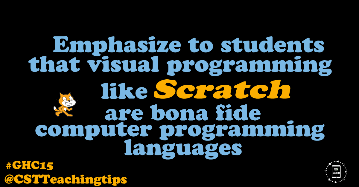 Emphasize to students that visual programming languages like Scratch are bona fide computer programming languages